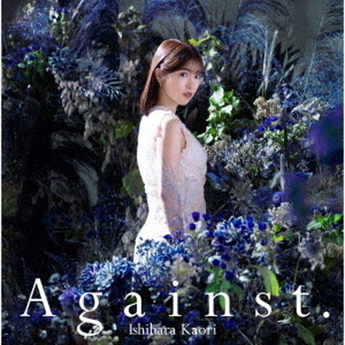 石原夏織／Against．【通常盤】（ＣＤ）