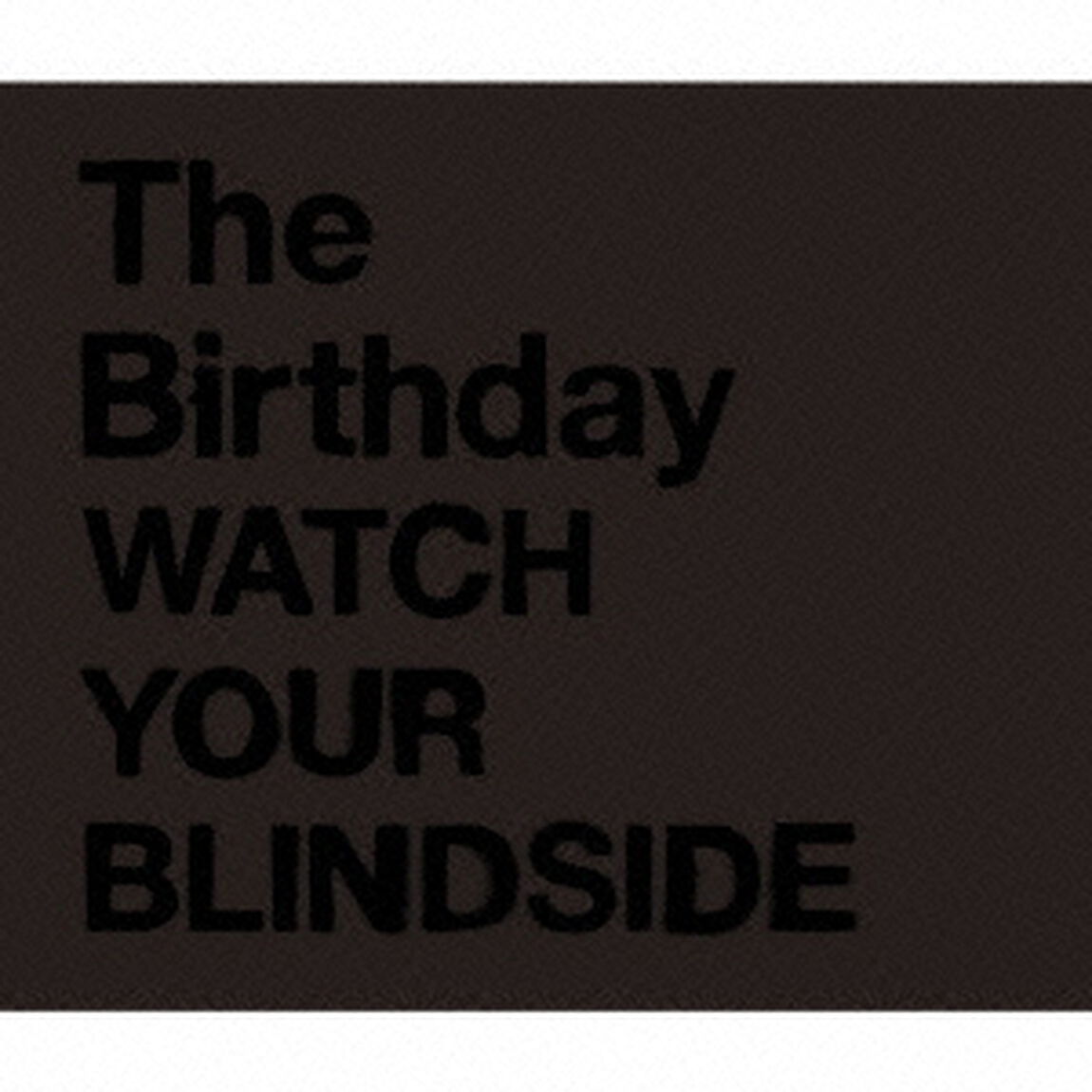 WATCH　YOUR　BLINDSIDE（ＣＤ）