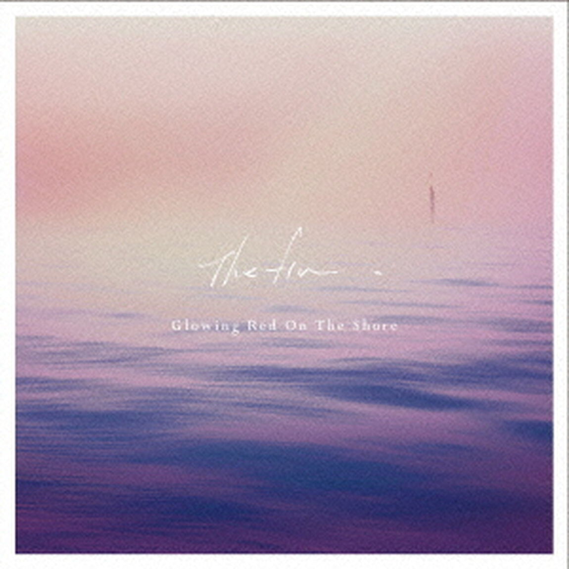 Glowing　Red　On　The　Shore　EP（ＣＤ）