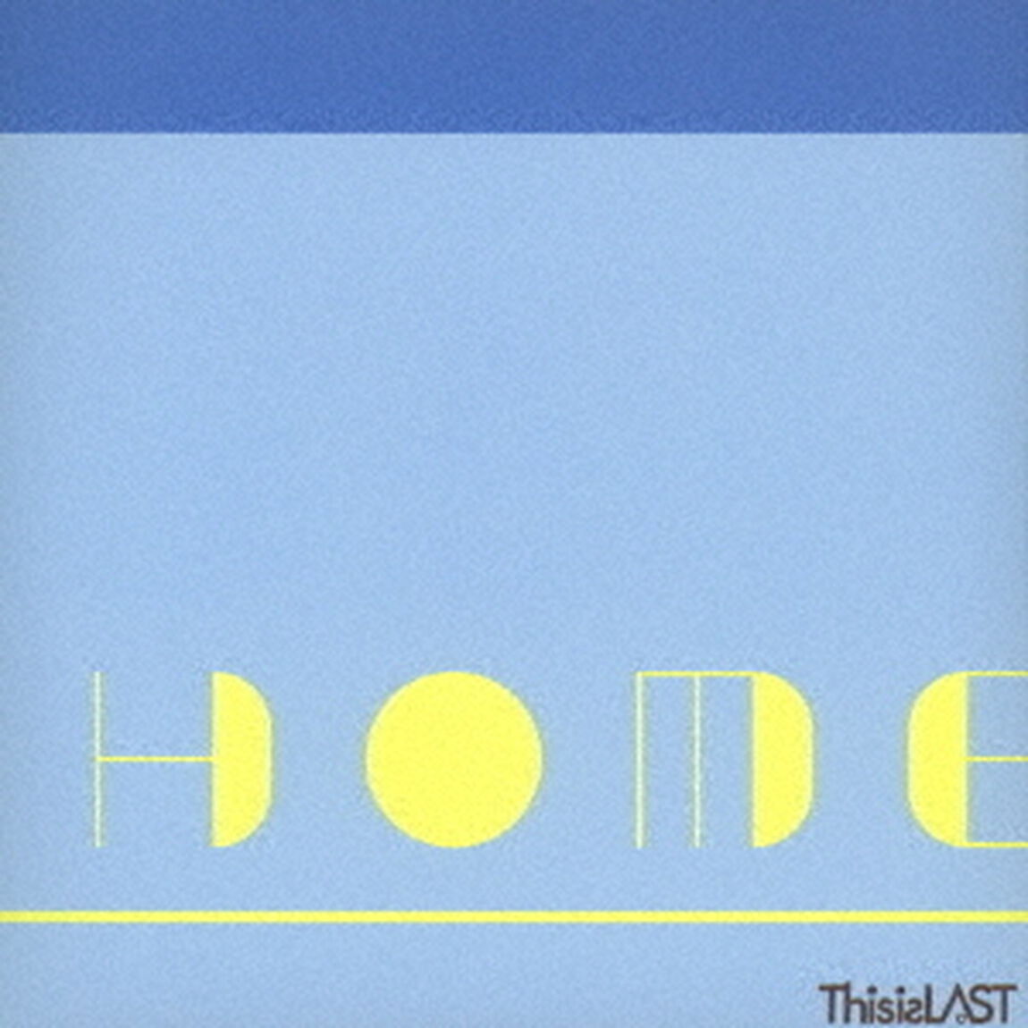 This is LAST／HOME（通常盤／CD）（ＣＤ）