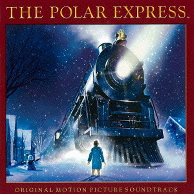 ポーラー・エクスプレス　オリジナル・サウンドトラック（ＣＤ）