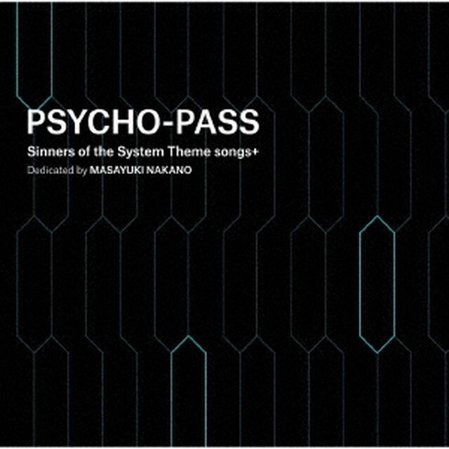 PSYCHO－PASS　Sinners　of　the　System　Theme　songs　＋　Dedicated　by　MASAYUKI　NAKANO（ＣＤ）
