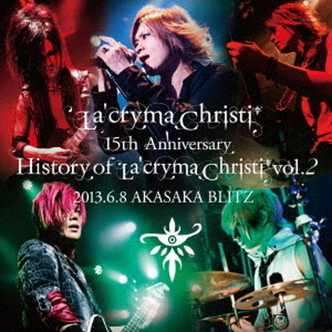 La'cryma Christi 15th Anniversary Live History of La'cryma Christi Vol.2 2013.6.8 赤坂BLITZ（ＣＤ）