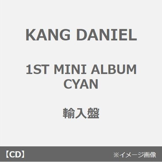 KANG DANIEL／1ST MINI ALBUM : CYAN（輸入盤）（ＣＤ）