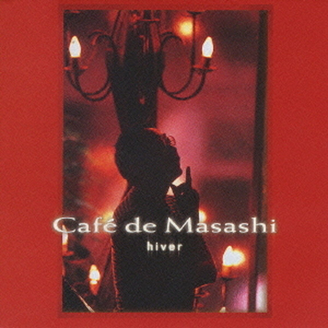 Cafe　de　Masashi：hiver（ＣＤ）