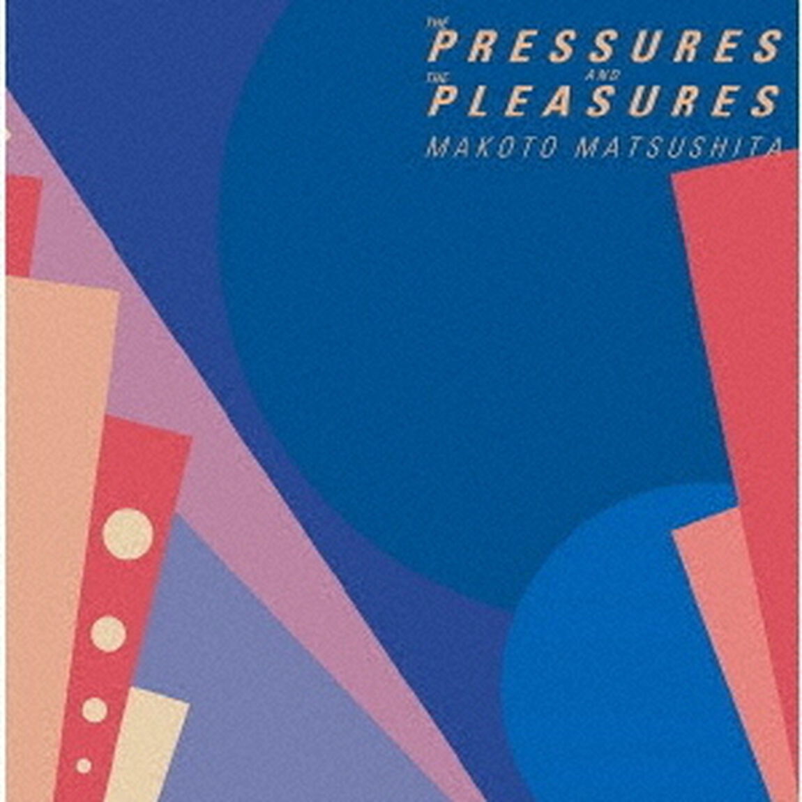 THE　PRESSURES　AND　THE　PLEASURES　（＋4）（ＣＤ）