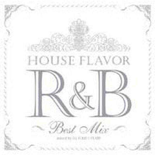 HOUSE FLAVOR R&B -Original Best Mix- mixed by DJ FUMI★YEAH！（ＣＤ）