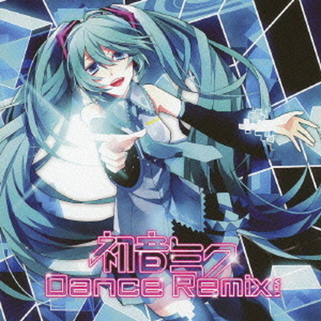 初音ミク　Dance　Remix　Vol．1（ＣＤ）