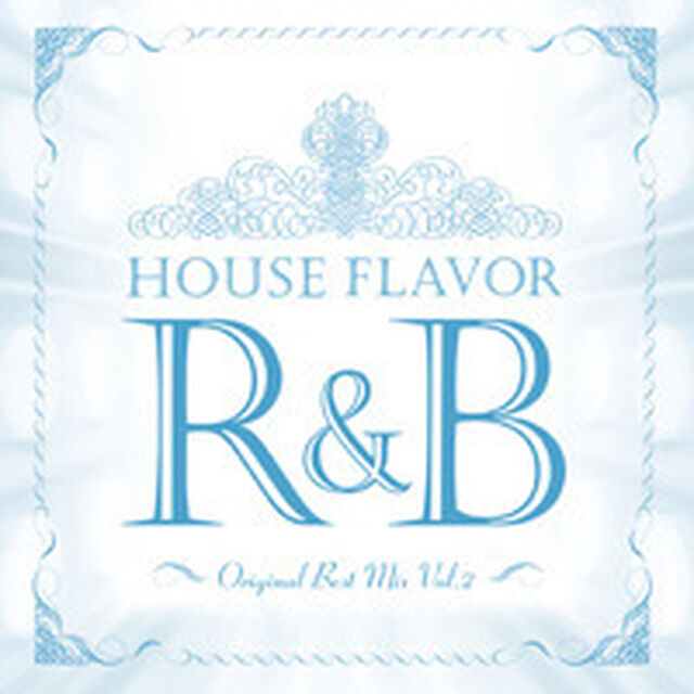 HOUSE　FLAVOR　R＆B　〜Original　Best　Mix〜　Vol．2（ＣＤ）