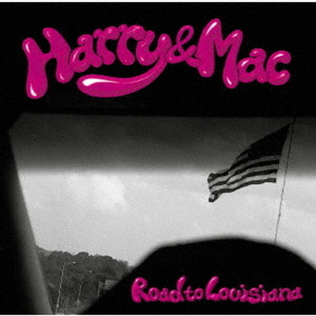 Harry & Mac／Road to Louisiana（ＣＤ）