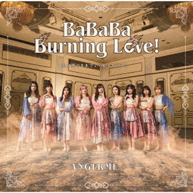 アンジュルム／BaBaBa Burning Love！／愛が愛のままでいられますように（初回生産限定盤SP／CD＋Blu-ray）（セブンネット限定特典：メンバーソロビジュアル入りアクリルチャームミニキーホルダー（全9種よりランダムにて1種））（ＣＤ）