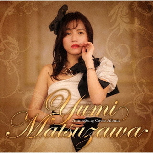 Yumi　Matsuzawa　AnimeSong　Cover　Album（ＣＤ）