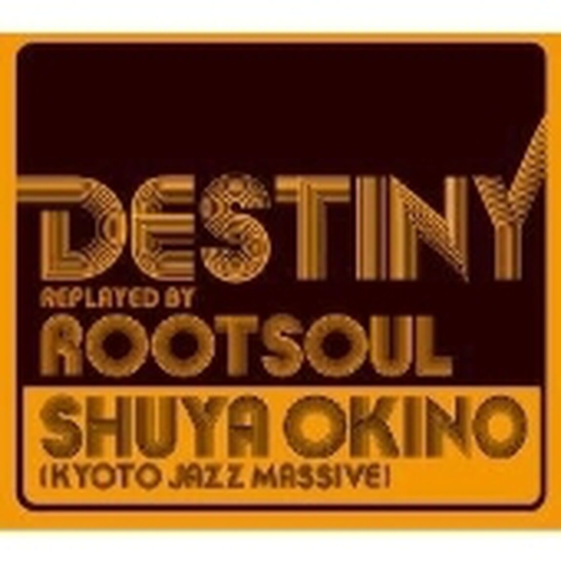 DESTINY　replayed　by　ROOT　SOUL（ＣＤ）