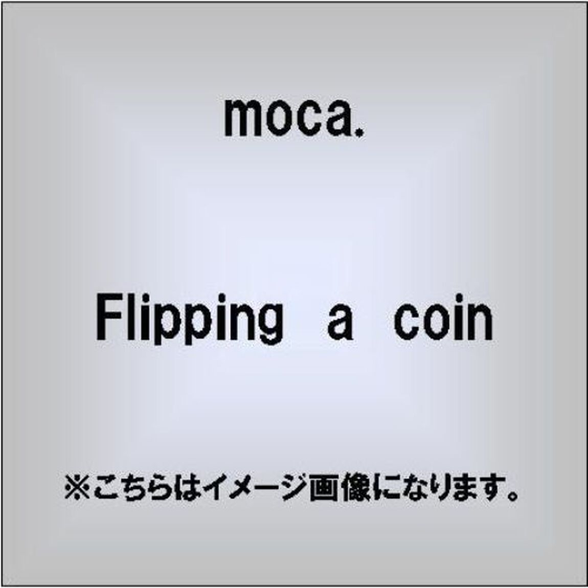 Flipping　a　coin（ＣＤ）