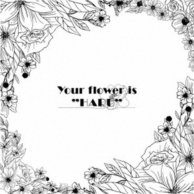 Your　flower　is　&ldquo;HARU&rdquo;（ＣＤ）