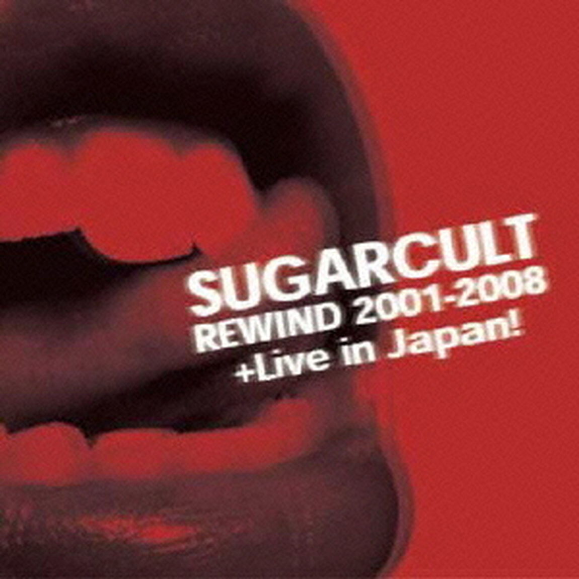 リワインド2001－2008＋ライヴ・イン・ジャパン！（ＣＤ）