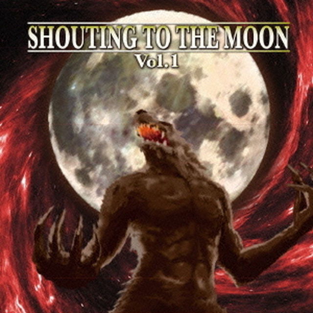 SHOUTING　TO　THE　MOON　Vol．1（ＣＤ）