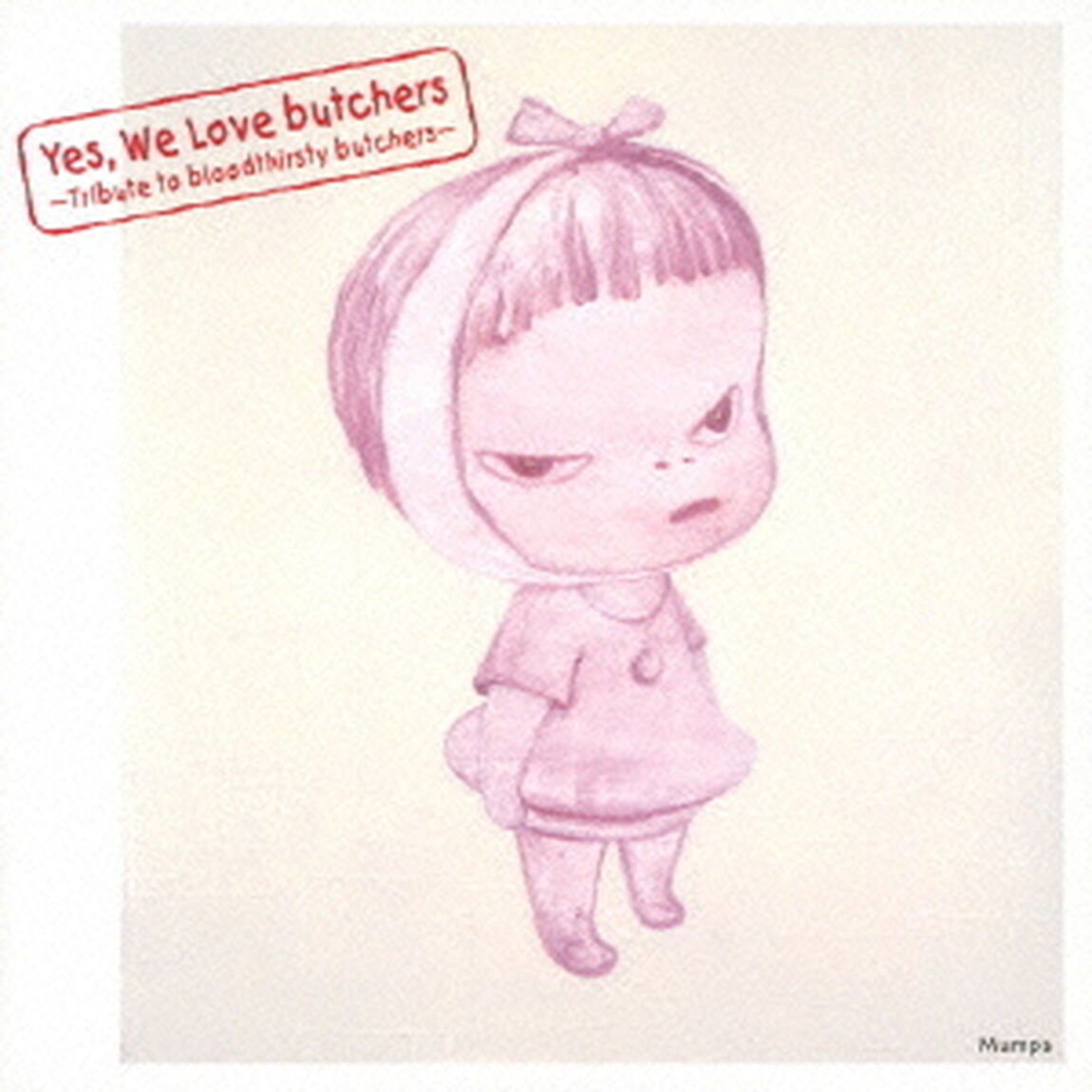 Yes，　We　Love　butchers　〜Tribute　to　bloodthirsty　butchers〜　Mumps（ＣＤ）