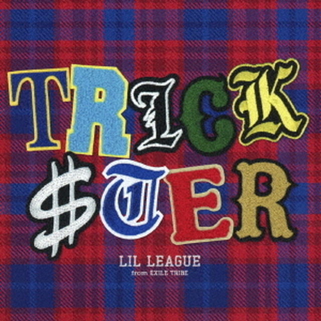 LIL LEAGUE from EXILE TRIBE／TRICKSTER（CD）（ＣＤ）
