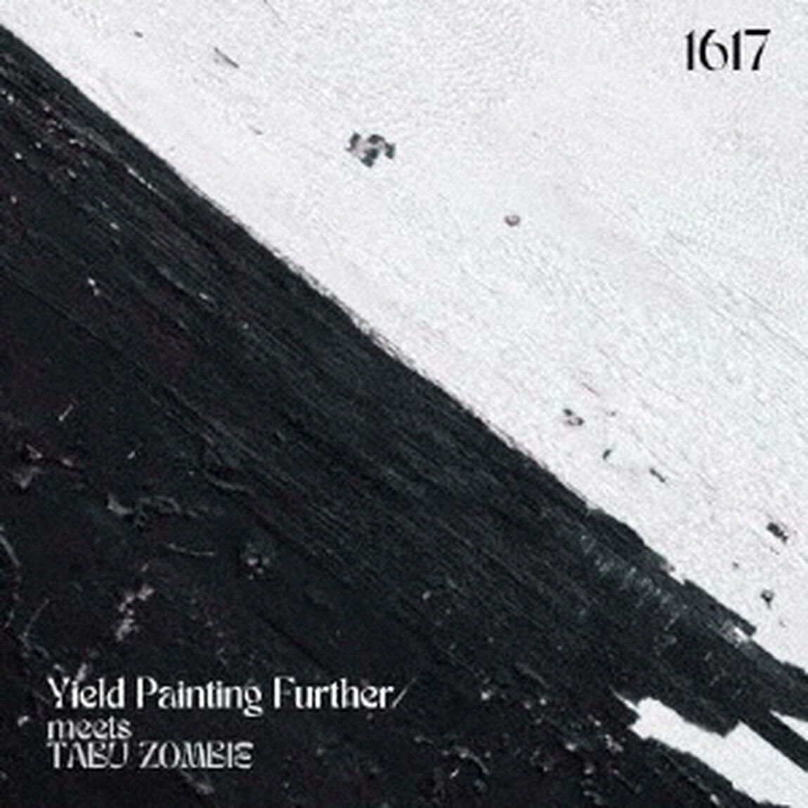 Yield Painting Further meets TABU ZOMBIE／1617（CD）（ＣＤ）