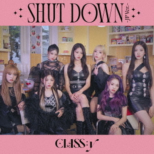 ＣＬＡＳＳ:ｙ／SHUT DOWN -JP VER.-（通常盤-初回プレス-／CD）（セブンネット限定特典：オリジナルアクリルチャーム（計8種のうち1種ランダム））（CDシングル）