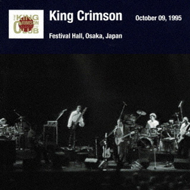 キング・クリムゾン日本公演補完シリーズ　in　SHM－CD　1995年編　9　＜1995年10月9日（月）大阪・フェスティバルホール＞（ＣＤ）