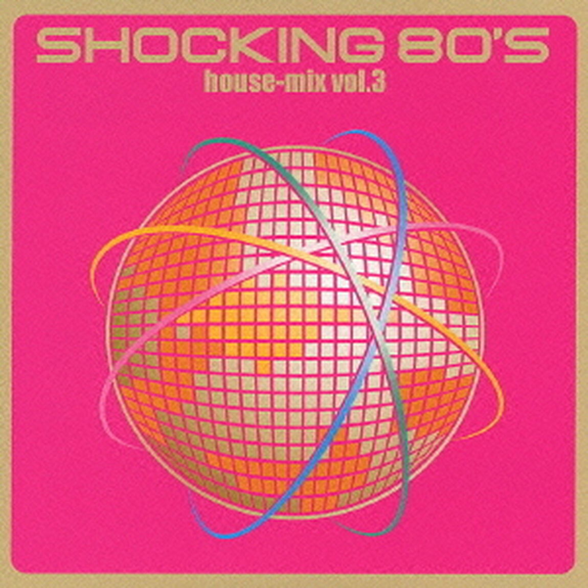 ショッキング　80S　ハウス・ミックス　vol．3（ＣＤ）