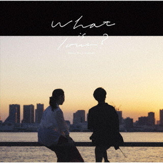 What　is　love？（ＣＤ）