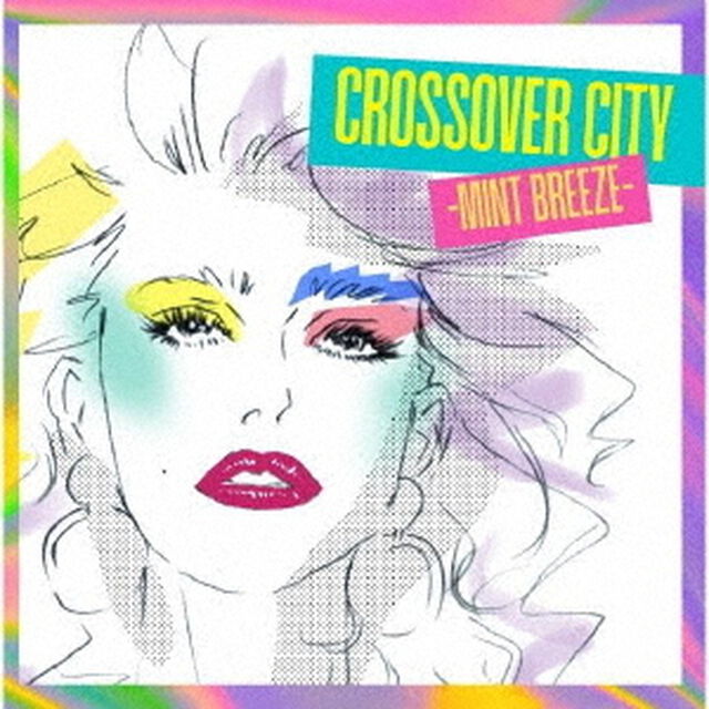 CROSSOVER　CITY　－Mint　Breeze－（ＣＤ）