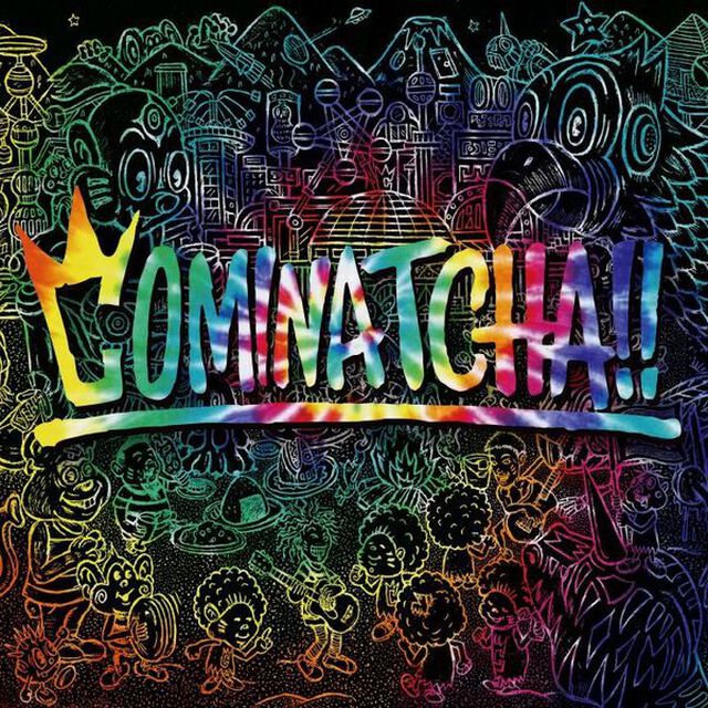 WANIMA／COMINATCHA!!（通常盤／CDのみ）（早期予約特典:スタッフが勝手に作ったアイマスク(各メンバーデザイン3種ランダム)／外付特典：「COMINATCHA!!」オリジナルステッカー）（ＣＤ）