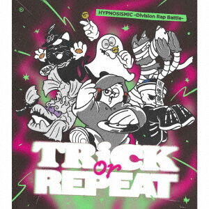 ヒプノシスマイク -Division Rap Battle-／Trick or Repeat（初回限定