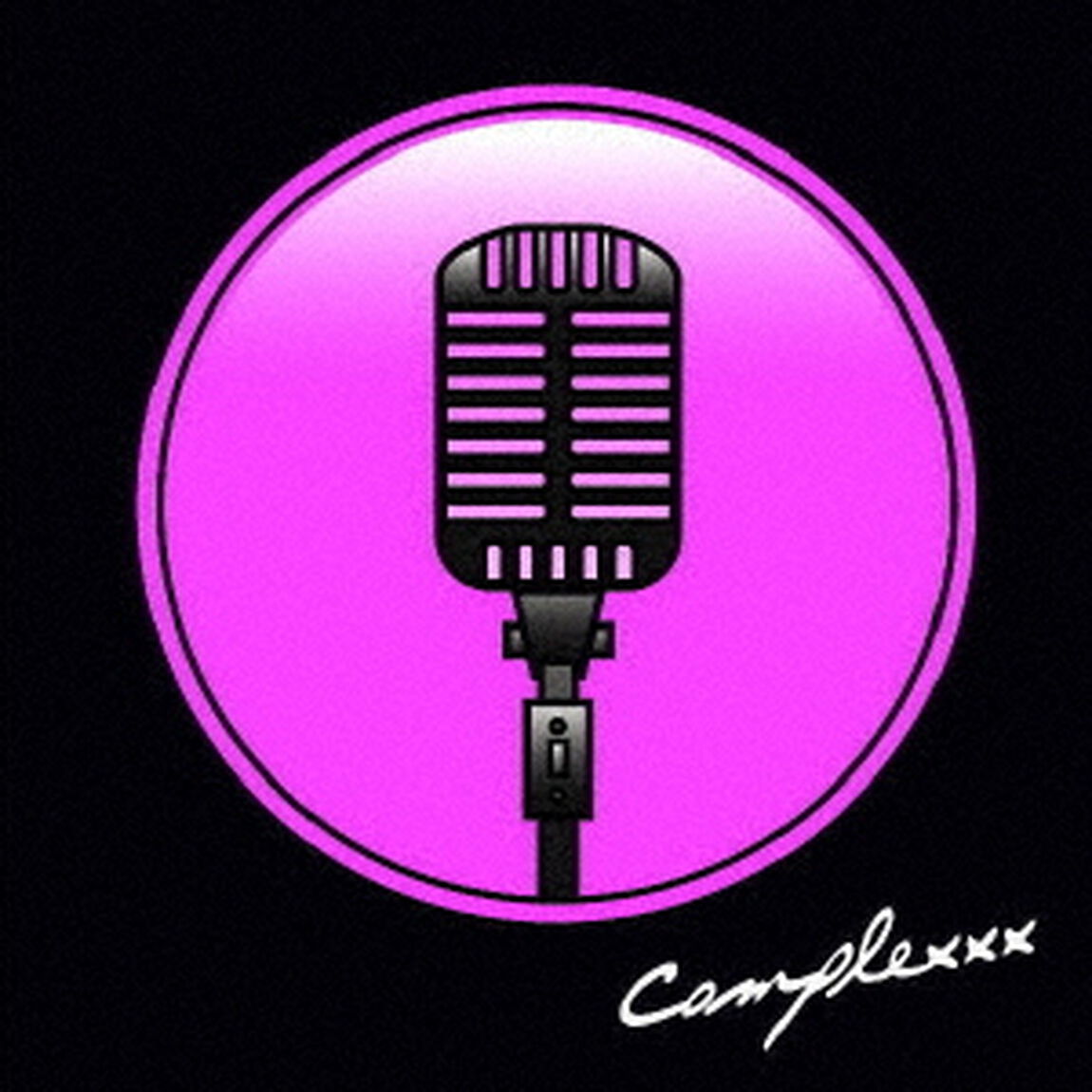 Complexxx〜言えない気持ち（ＣＤ）