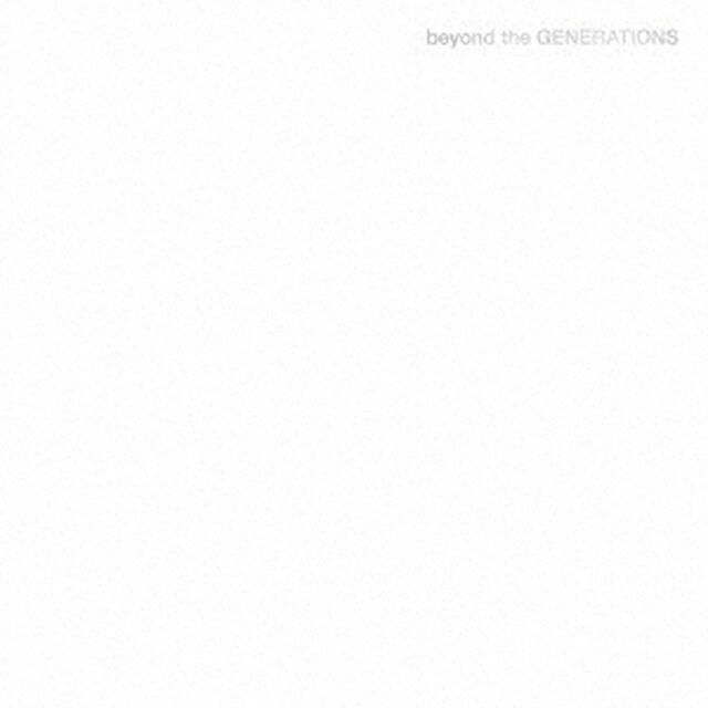 GENERATIONS from EXILE TRIBE／Beyond the GENERATIONS（CD+DVD）（ＣＤ）
