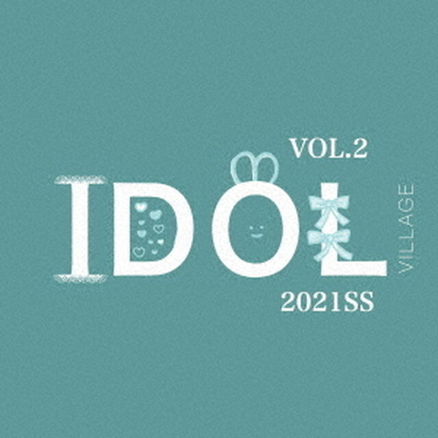 IDOL　VILLAGE　VOL．2　〜2021SS〜（ＣＤ）