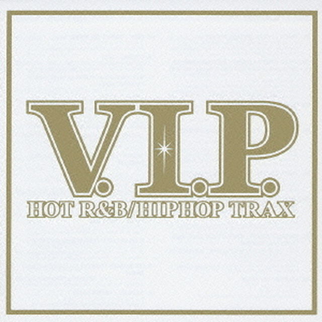 V．I．P．ホット・R＆B／ヒップホップ・トラックス（ＣＤ）