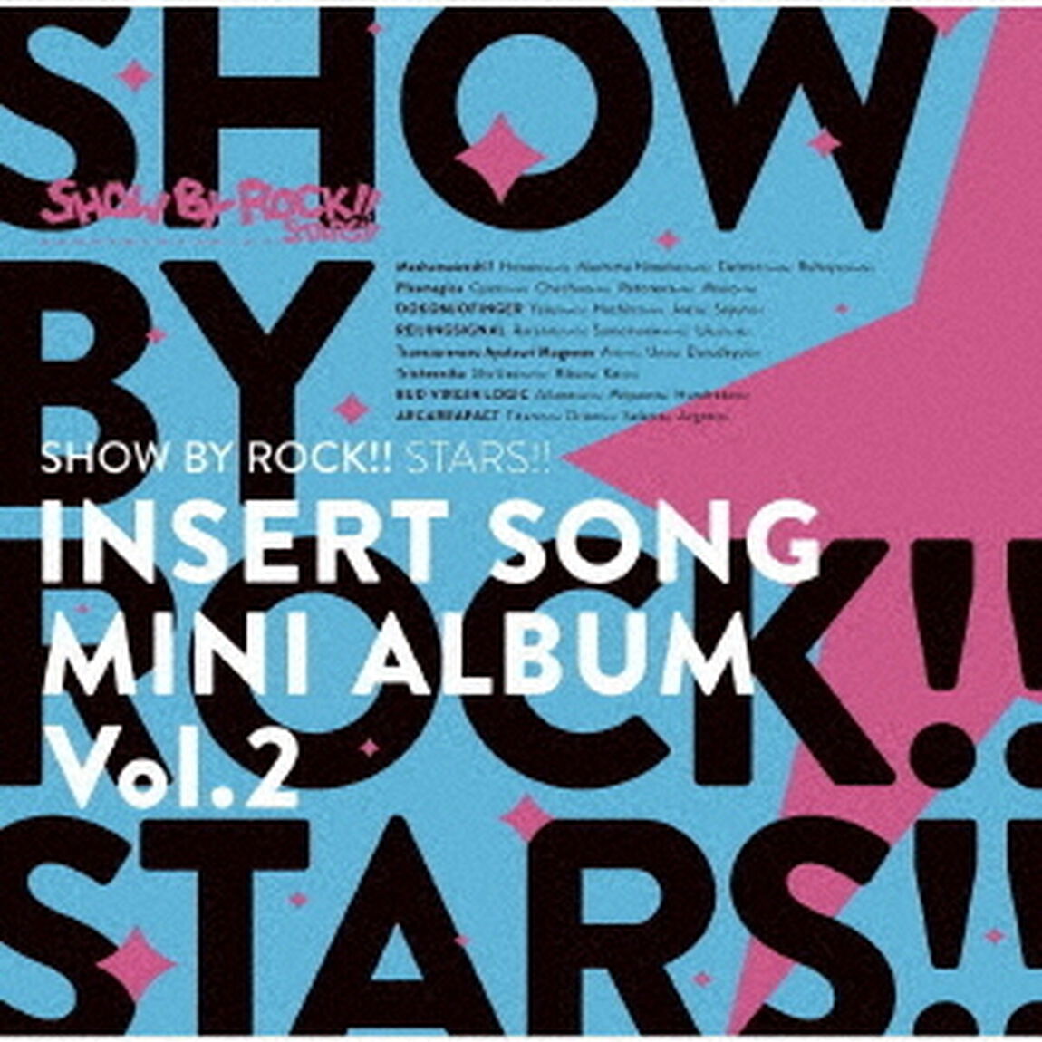 TVアニメ「SHOW　BY　ROCK！！STARS！！」挿入歌ミニアルバム　Vol．2（ＣＤ）