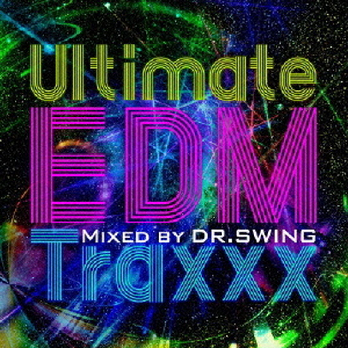 Ultimate　EDM　Traxxx　Mixed　by　DR．SWING（ＣＤ）
