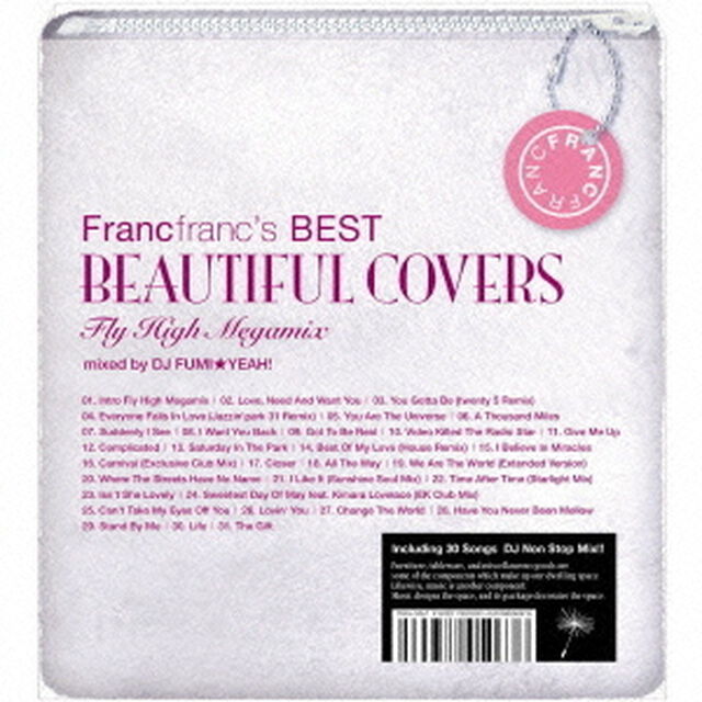 Francfranc's BEST Beautiful Covers -Fly High Megamix- mixed by DJ FUMI★YEAH！（ＣＤ）