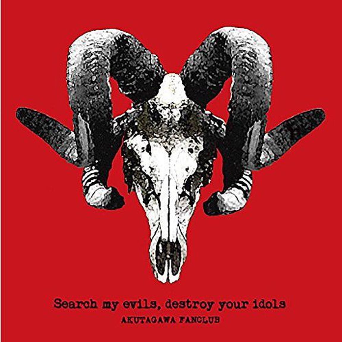 Search my evils, destroy your idols（ＣＤ）