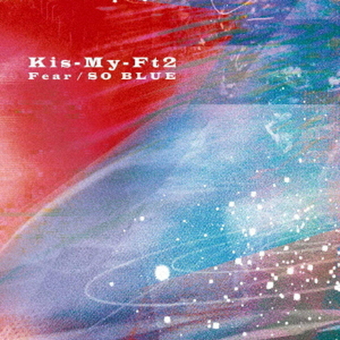 Kis-My-Ft2／Fear / SO BLUE（通常盤／CD＋DVD）（ＣＤ）