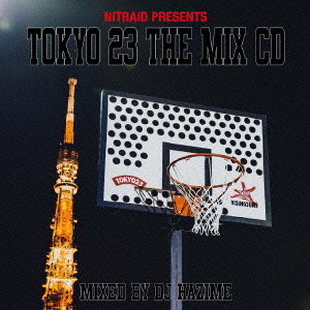 NITRAID　PRESENTS　TOKYO　23　THE　MIX　CD（ＣＤ）