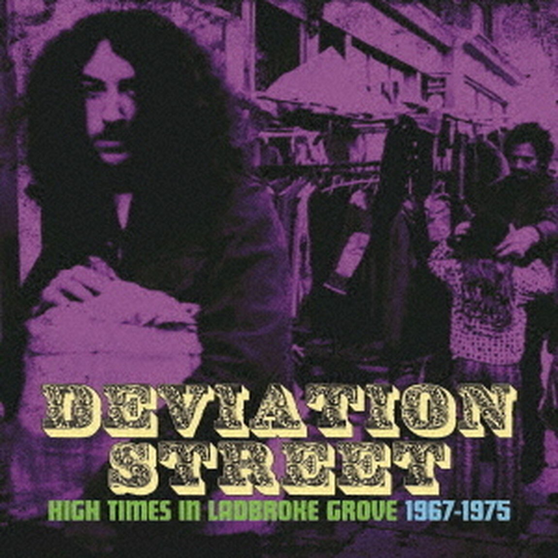 デヴィエーション・ストリート：ハイ・タイムス・イン・ラッドブローク・グローヴ　1967－1975（ＣＤ）