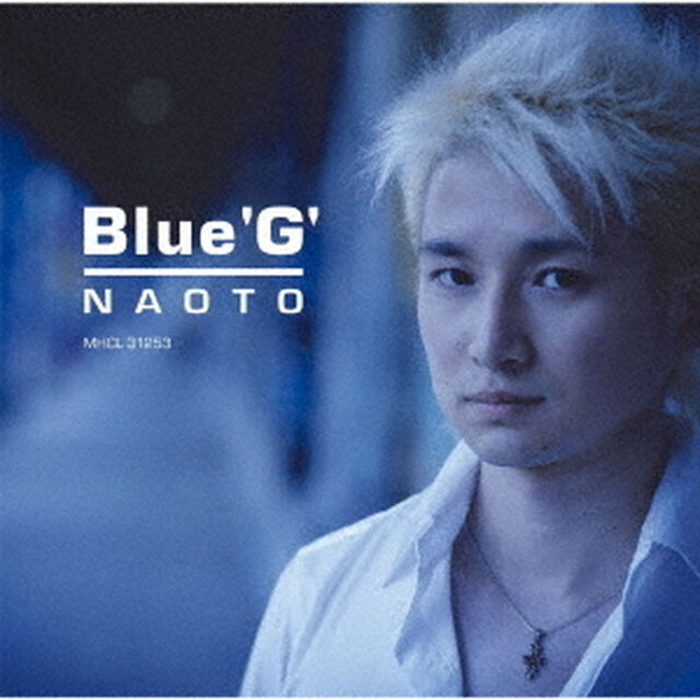 NAOTO／Blue &lsquo;G&rsquo;（CD）（ＣＤ）