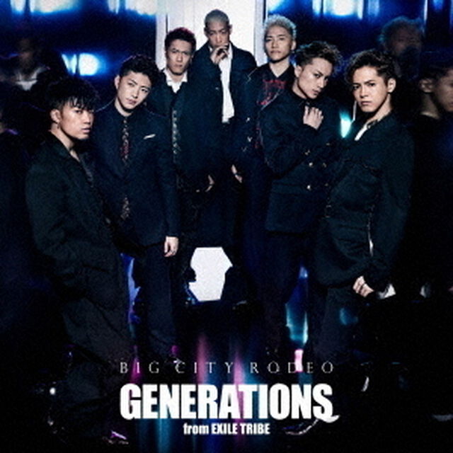GENERATIONS from EXILE TRIBE／BIG CITY RODEO（ＣＤ）