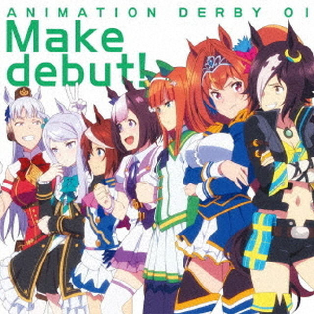 ANIMATION　DERBY　01　Make　debut！（ＣＤ）