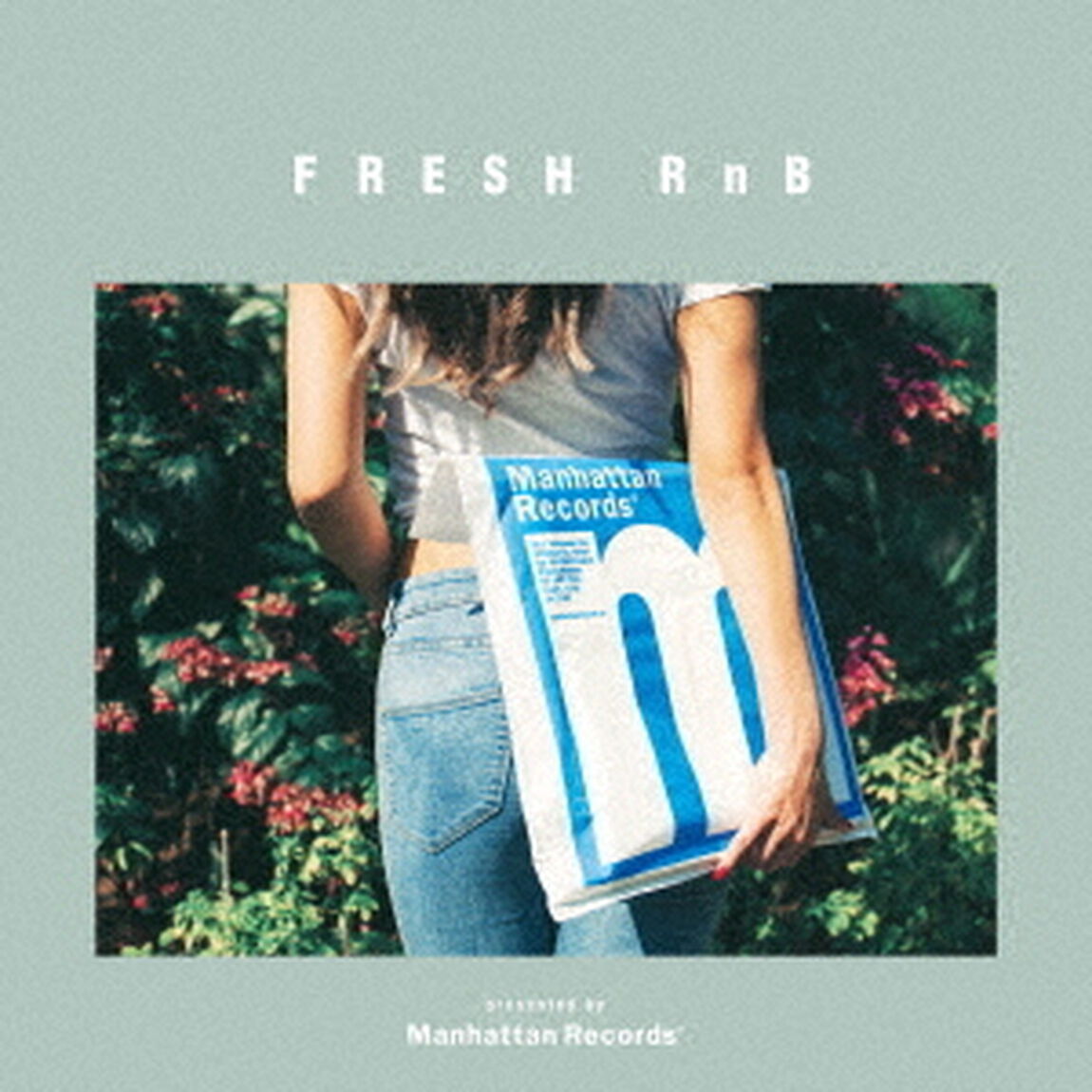 FRESH　RnB　Good　Vibes　＆　Neo　Soul　collection　presented　by　Manhattan　Records（ＣＤ）