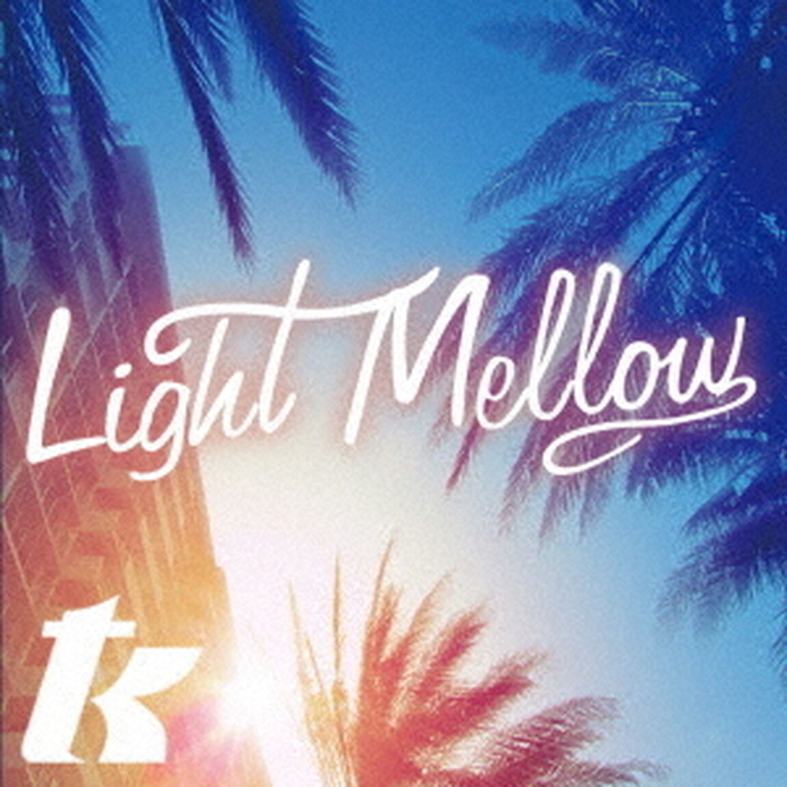 LIGHT　MELLOW　T．K．（ＣＤ）
