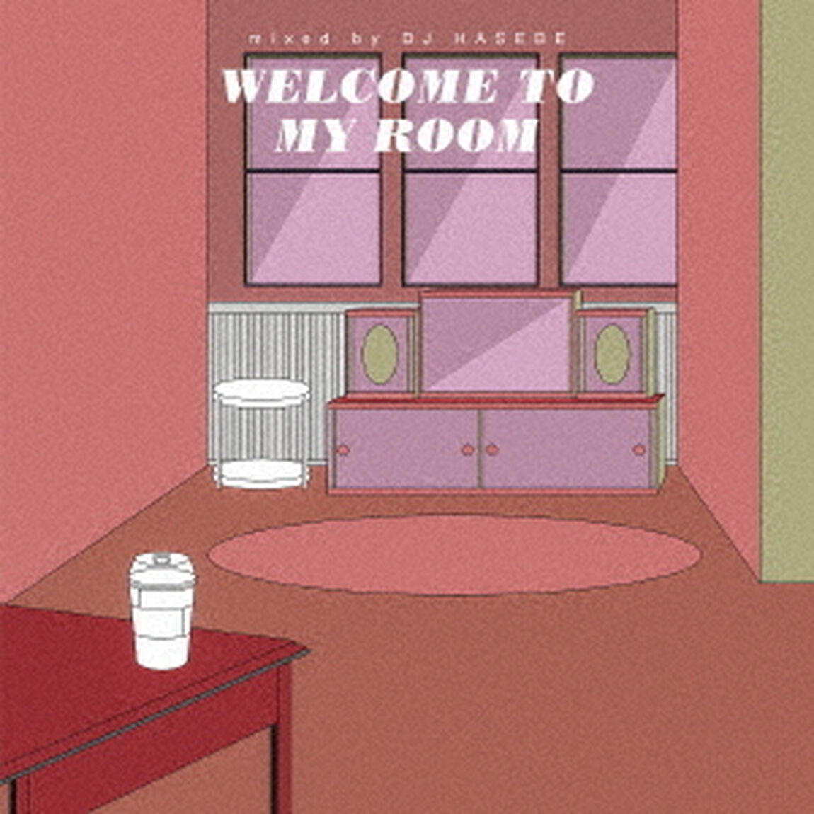WELCOME　TO　MY　ROOM（ＣＤ）