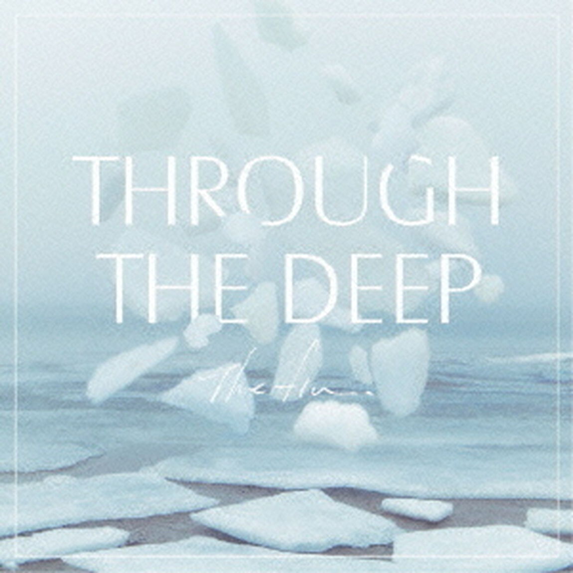 THROUGH　THE　DEEP（ＣＤ）