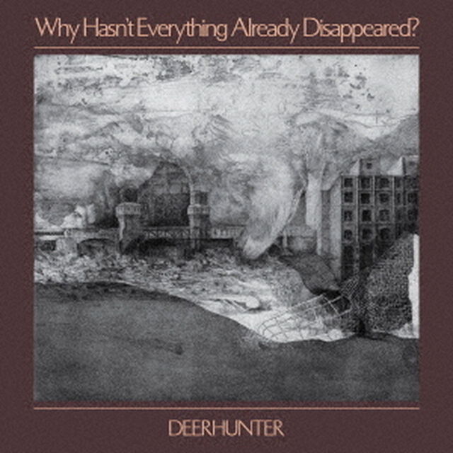 Why　Hasn&rsquo;t　Everything　Already　Disappeared？（ＣＤ）